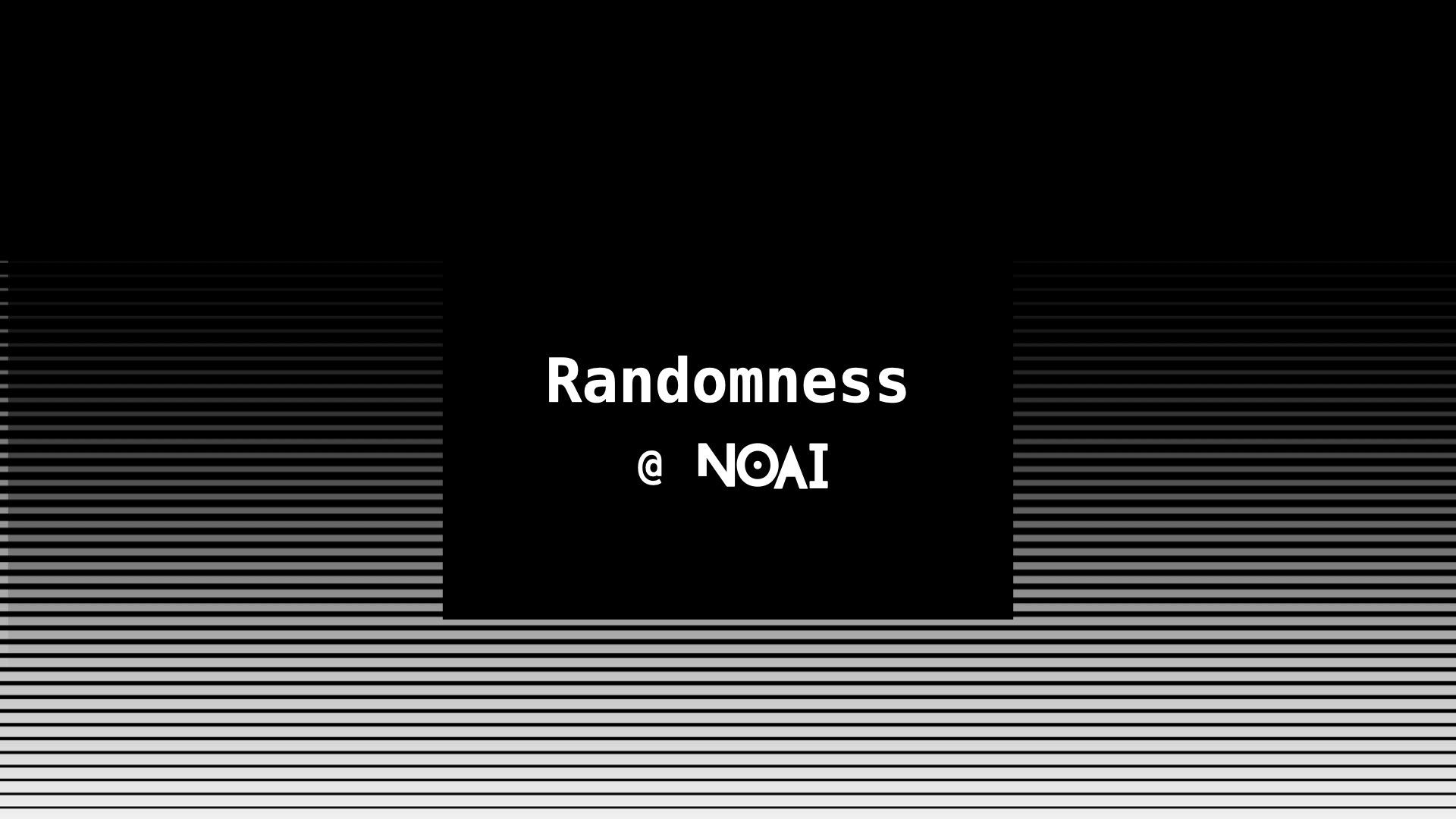 Randomness at NOAI